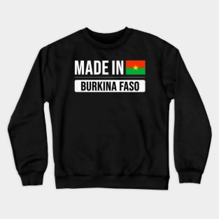 Made In Burkina Faso - Gift for Burkinabe With Roots From Burkina Faso Crewneck Sweatshirt